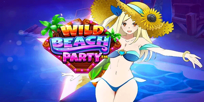 Rahasia Sukses Jackpot Besar Di Slot Wild Beach Party