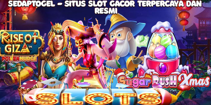 Sedaptogel - Situs Slot Gacor Terpercaya Dan Resmi