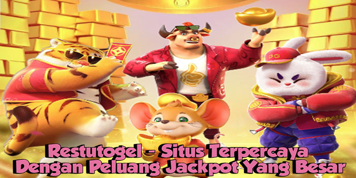 Restutogel - Situs Terpercaya Dengan Peluang Jackpot Yang Besar